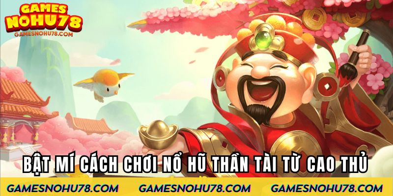 Bật mí cách chơi