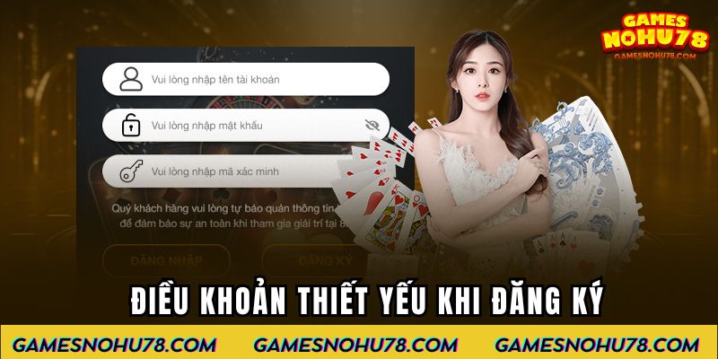 Những điều khoản thiết yếu khi đăng ký Nổ Hũ